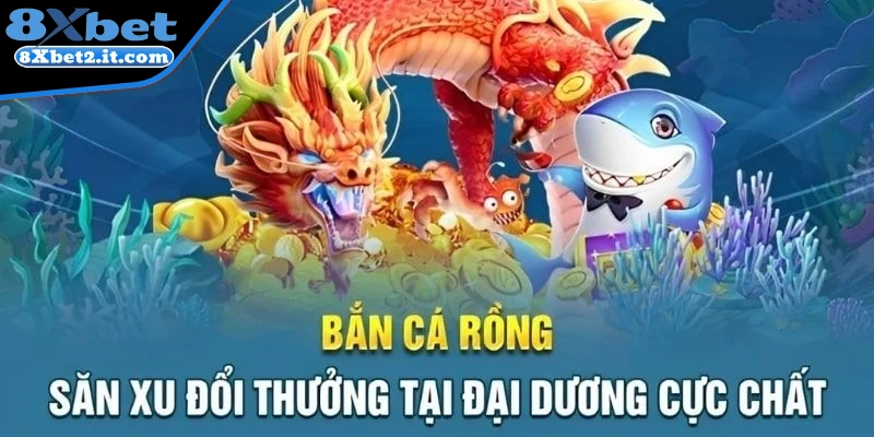 Luật chơi bắn cá rồng