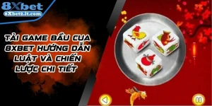 Tải Game Bầu Cua 8Xbet Hướng Dẫn Luật Và Chiến Lược Chi Tiết 