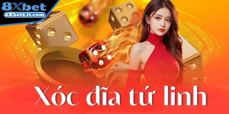 Tổng quan về xóc đĩa Tứ Linh